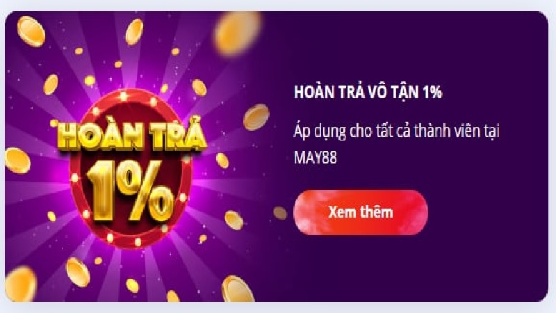 Chương trình hoàn trả vô tận 1% cực khủng